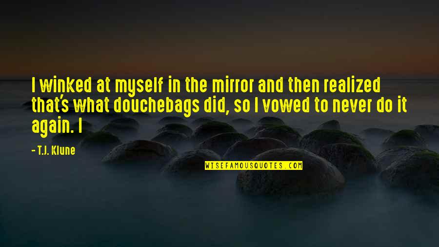 Did It Myself Quotes By T.J. Klune: I winked at myself in the mirror and
