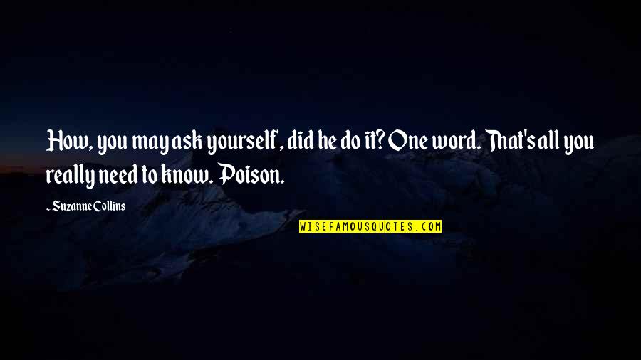 Did It To Yourself Quotes By Suzanne Collins: How, you may ask yourself, did he do