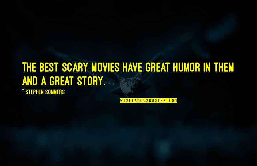 Did Muhammad Say Dont Write Hadith Quotes By Stephen Sommers: The best scary movies have great humor in Did Muhammad Say Dont Write Hadith Quotes By Stephen Sommers: The best scary movies have great humor in