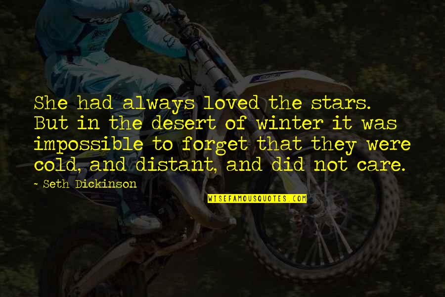 Did Not Care Quotes By Seth Dickinson: She had always loved the stars. But in