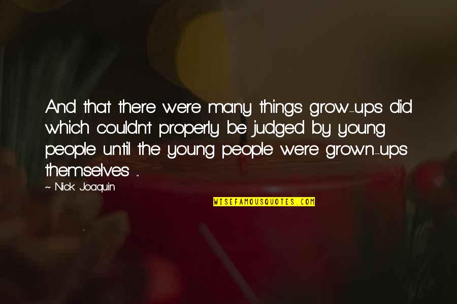 Did Young Quotes By Nick Joaquin: And that there were many things grow-ups did