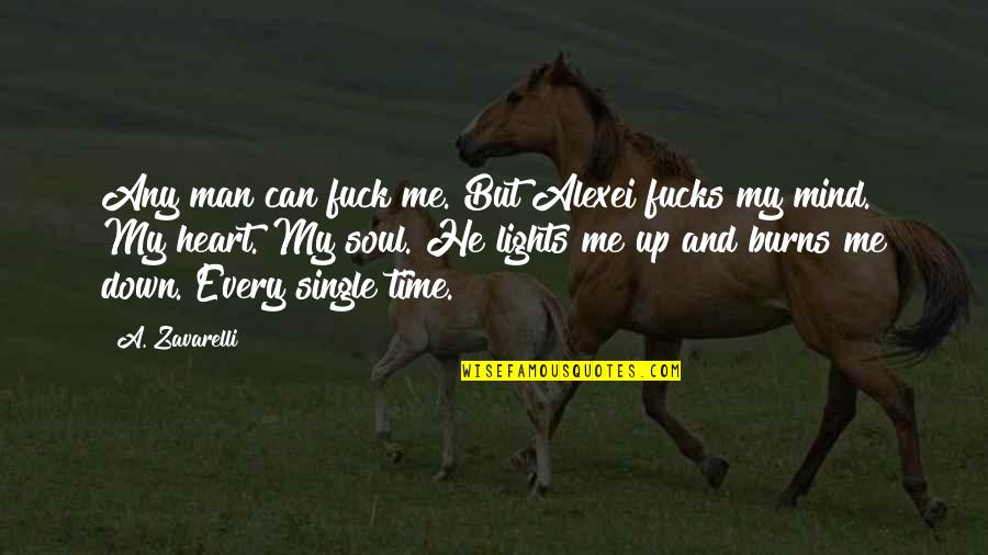 Didacticism In Literature Quotes By A. Zavarelli: Any man can fuck me. But Alexei fucks