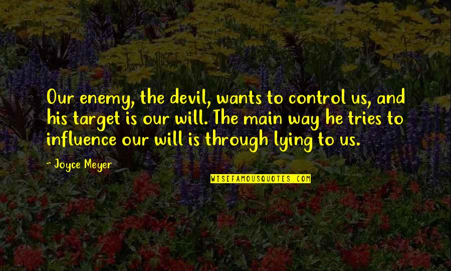 Didapatkan Quotes By Joyce Meyer: Our enemy, the devil, wants to control us,