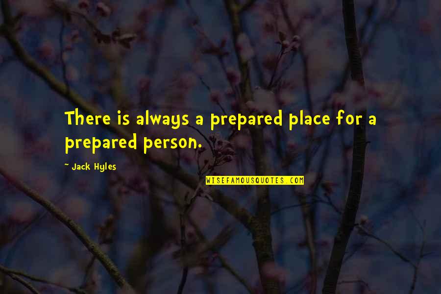 Didaskalou Katerina Quotes By Jack Hyles: There is always a prepared place for a