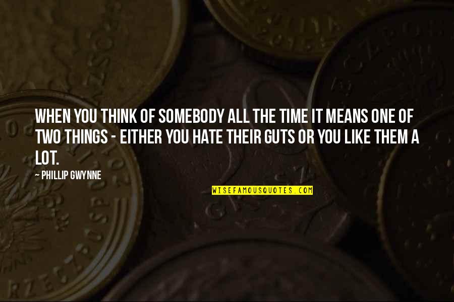 Diddled Urban Quotes By Phillip Gwynne: When you think of somebody all the time Diddled Urban Quotes By Phillip Gwynne: When you think of somebody all the time