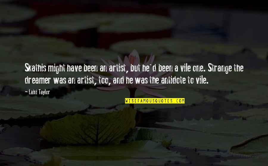 Dident Quotes By Laini Taylor: Skathis might have been an artist, but he'd