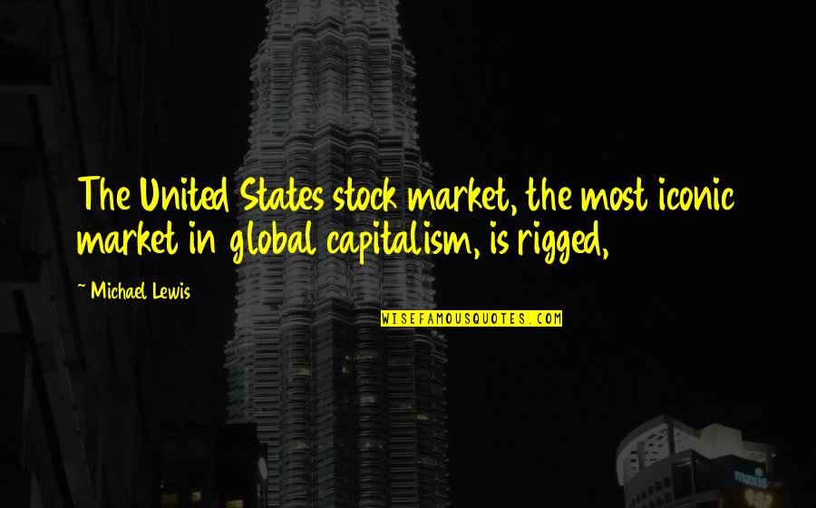 Dideriksen Park Quotes By Michael Lewis: The United States stock market, the most iconic