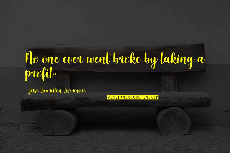 Didi Jeux Quotes By Jesse Lauriston Livermore: No one ever went broke by taking a
