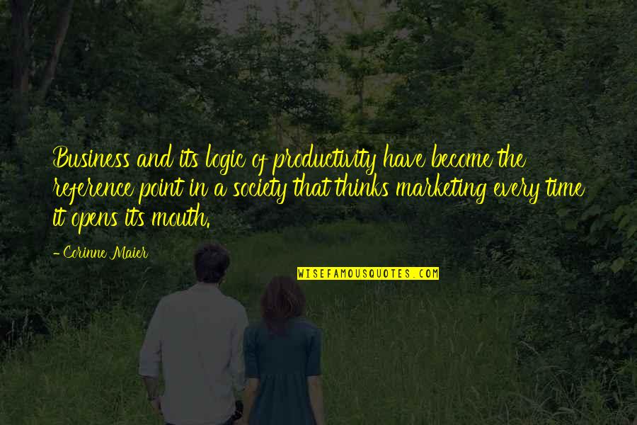 Didi N Jiju Quotes By Corinne Maier: Business and its logic of productivity have become Didi N Jiju Quotes By Corinne Maier: Business and its logic of productivity have become