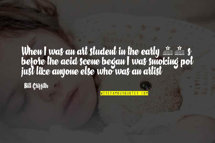 Didikan Keluarga Quotes By Bill Griffith: When I was an art student in the Didikan Keluarga Quotes By Bill Griffith: When I was an art student in the