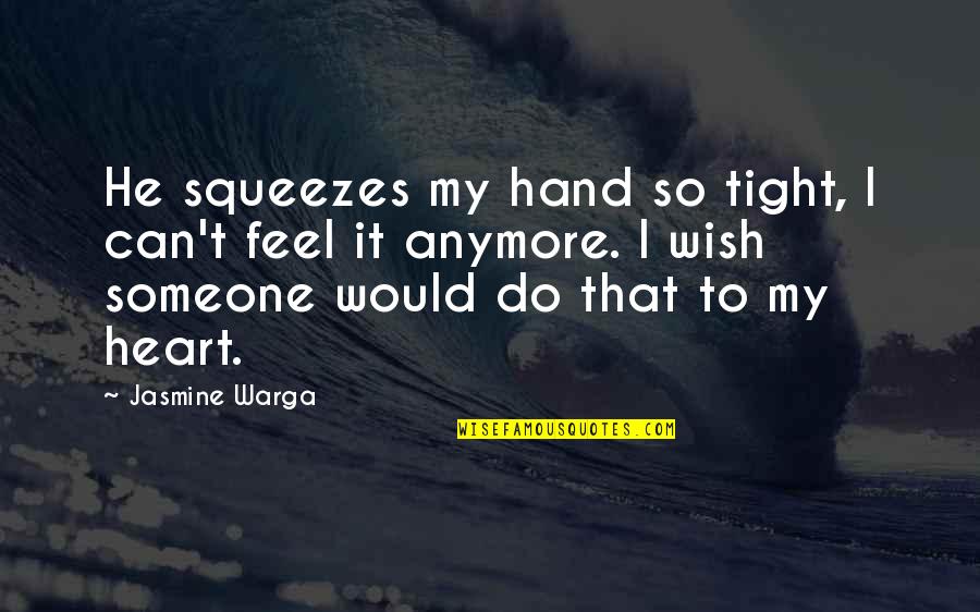 Didin't Quotes By Jasmine Warga: He squeezes my hand so tight, I can't