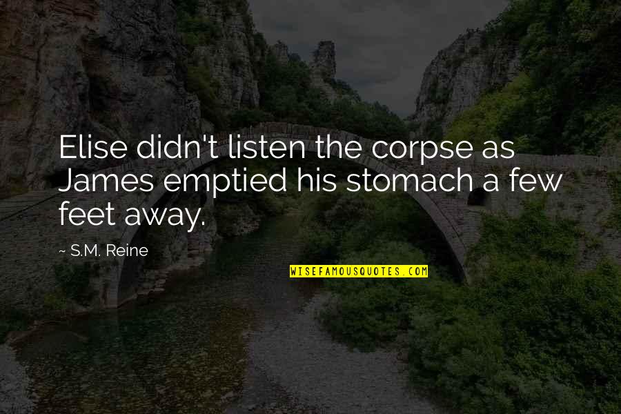 Didn Quotes By S.M. Reine: Elise didn't listen the corpse as James emptied