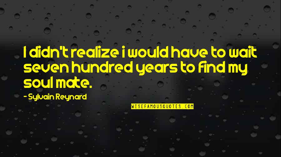 Didn't Realize Quotes By Sylvain Reynard: I didn't realize i would have to wait