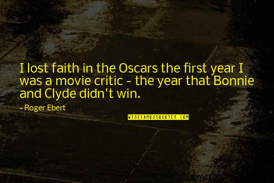 Didn't Win Quotes By Roger Ebert: I lost faith in the Oscars the first