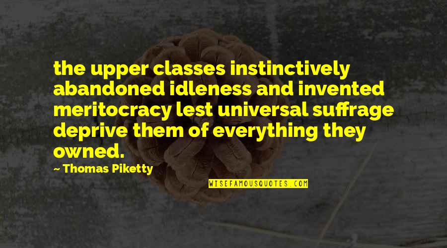 Dido Quotes By Thomas Piketty: the upper classes instinctively abandoned idleness and invented Dido Quotes By Thomas Piketty: the upper classes instinctively abandoned idleness and invented