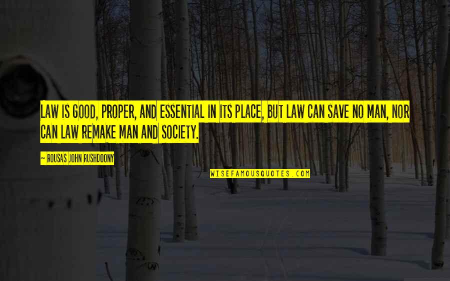 Didymus Judas Quotes By Rousas John Rushdoony: Law is good, proper, and essential in its Didymus Judas Quotes By Rousas John Rushdoony: Law is good, proper, and essential in its