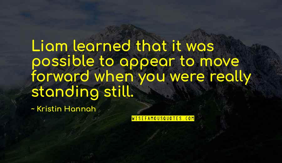 Die Blechtrommel Quotes By Kristin Hannah: Liam learned that it was possible to appear Die Blechtrommel Quotes By Kristin Hannah: Liam learned that it was possible to appear