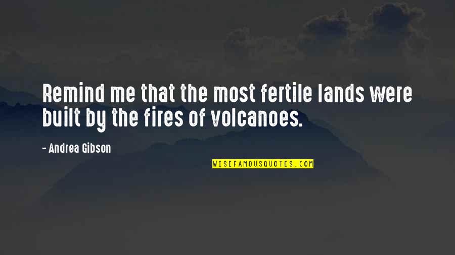 Die Hippie Die Quotes By Andrea Gibson: Remind me that the most fertile lands were