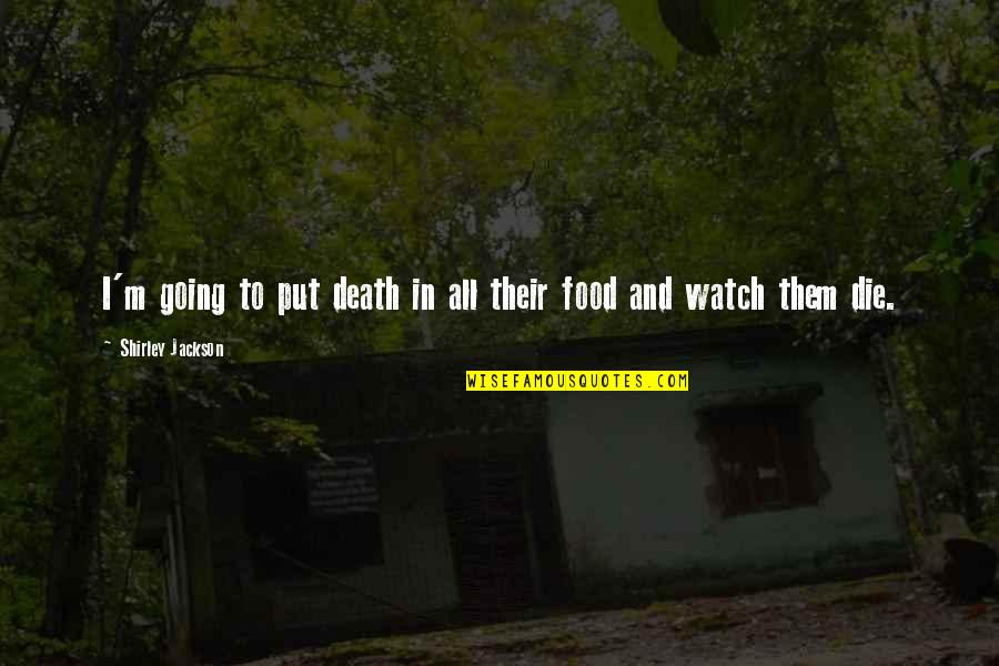 Die In Quotes By Shirley Jackson: I'm going to put death in all their Die In Quotes By Shirley Jackson: I'm going to put death in all their