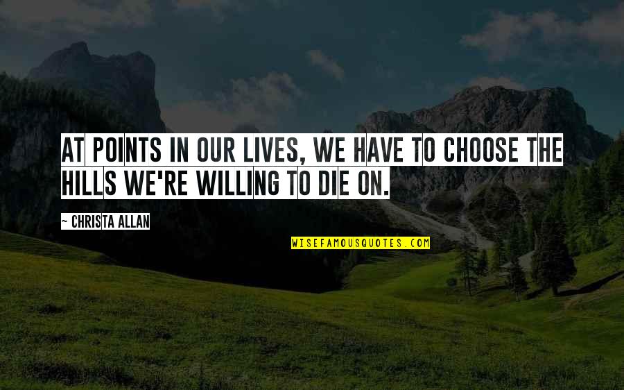 Die On Quotes By Christa Allan: At points in our lives, we have to