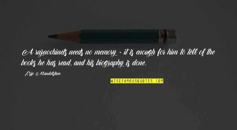 Die Two Deaths Quotes By Osip Mandelstam: A raznochinets needs no memory - it is