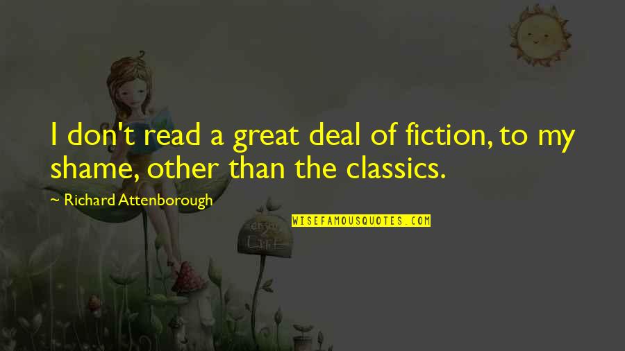 Diease Quotes By Richard Attenborough: I don't read a great deal of fiction,