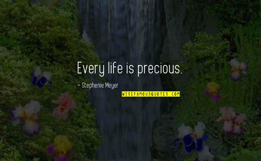 Diebold Safe Quotes By Stephenie Meyer: Every life is precious.