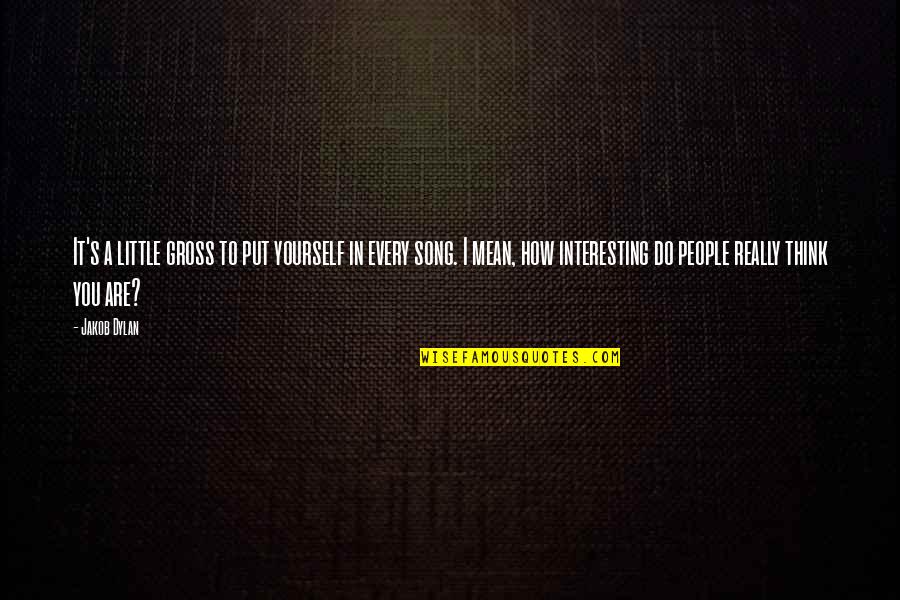 Diecinueve Spanish Quotes By Jakob Dylan: It's a little gross to put yourself in