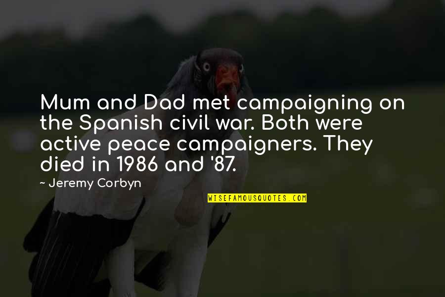 Died Dad Quotes By Jeremy Corbyn: Mum and Dad met campaigning on the Spanish
