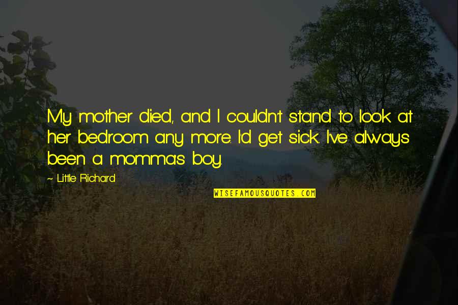 Died Mother Quotes By Little Richard: My mother died, and I couldn't stand to
