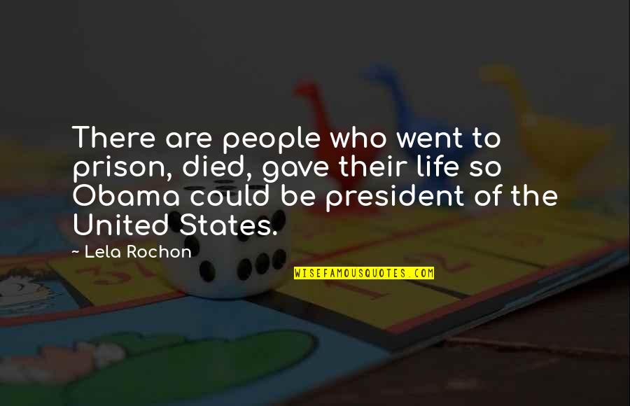 Died There Quotes By Lela Rochon: There are people who went to prison, died, Died There Quotes By Lela Rochon: There are people who went to prison, died,