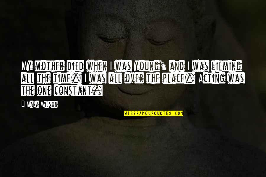 Died Too Young Quotes By Mara Wilson: My mother died when I was young, and