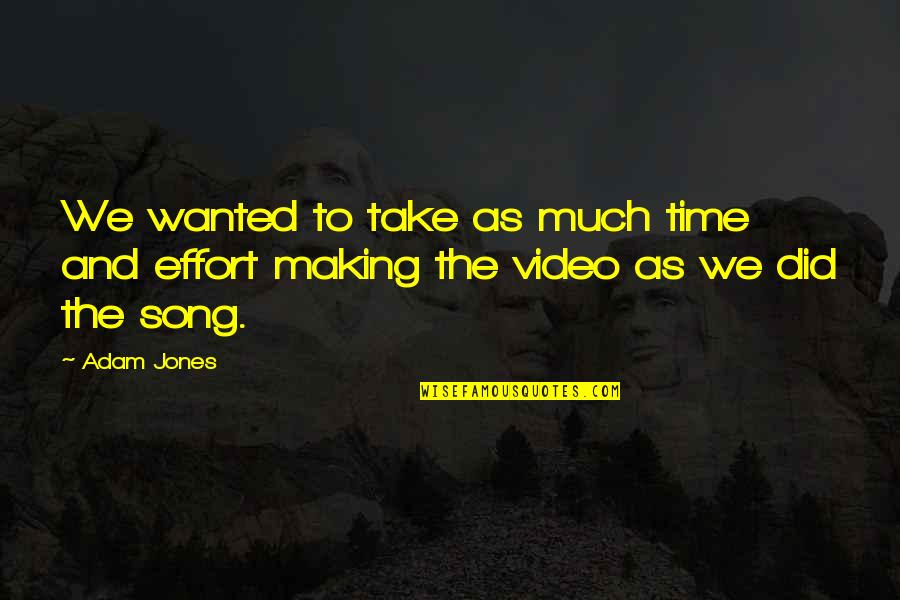 Diederich Associates Quotes By Adam Jones: We wanted to take as much time and