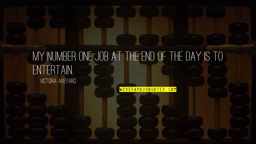 Diederick Kastner Quotes By Victoria Aveyard: My number one job at the end of Diederick Kastner Quotes By Victoria Aveyard: My number one job at the end of