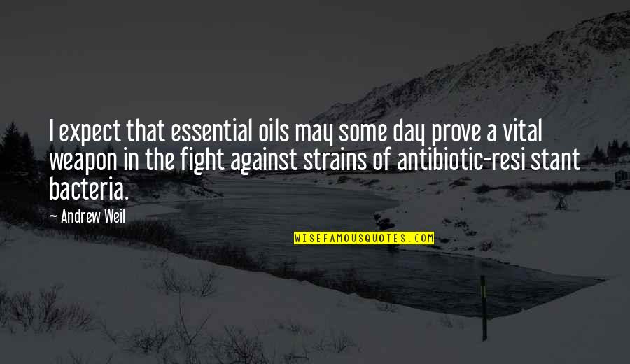 Diefenthaler Dairy Quotes By Andrew Weil: I expect that essential oils may some day Diefenthaler Dairy Quotes By Andrew Weil: I expect that essential oils may some day