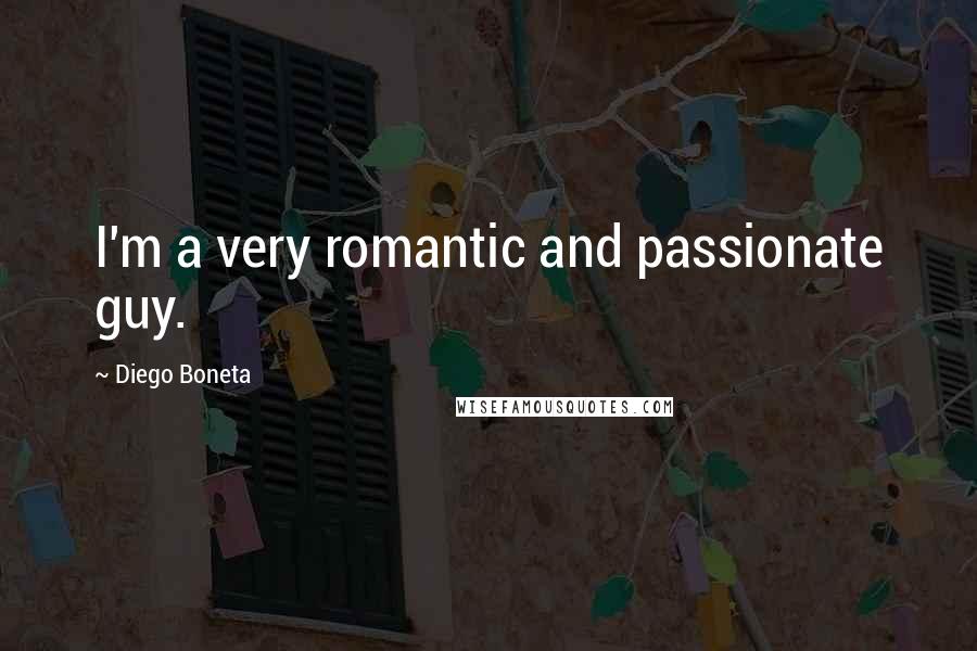 Diego Boneta quotes: I'm a very romantic and passionate guy.