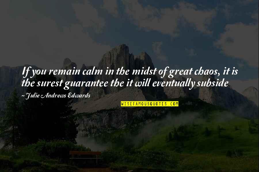 Diego Vinicius Quotes By Julie Andrews Edwards: If you remain calm in the midst of