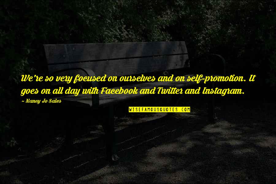 Diego Vinicius Quotes By Nancy Jo Sales: We're so very focused on ourselves and on
