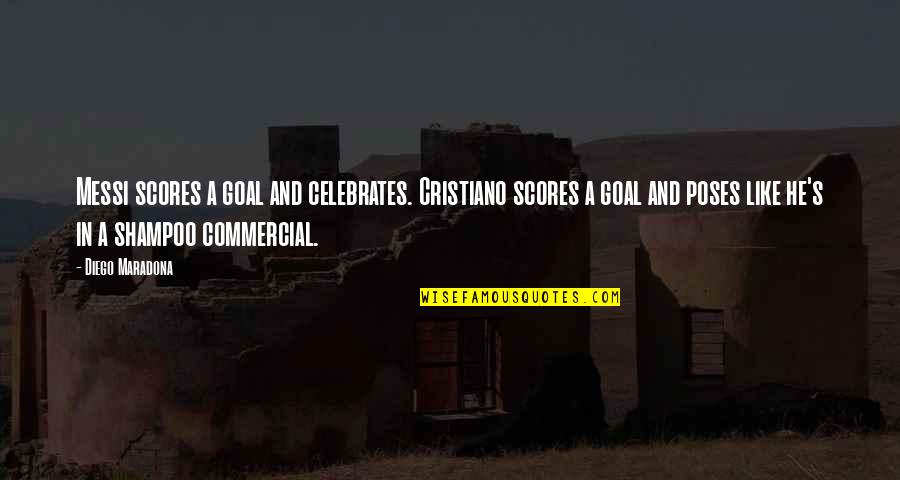 Diego's Quotes By Diego Maradona: Messi scores a goal and celebrates. Cristiano scores