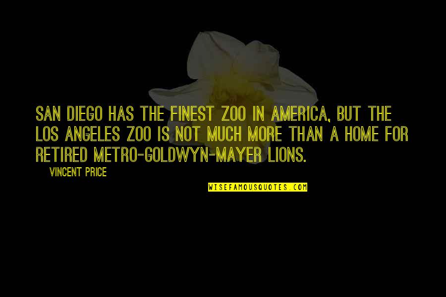 Diego's Quotes By Vincent Price: San Diego has the finest zoo in America,