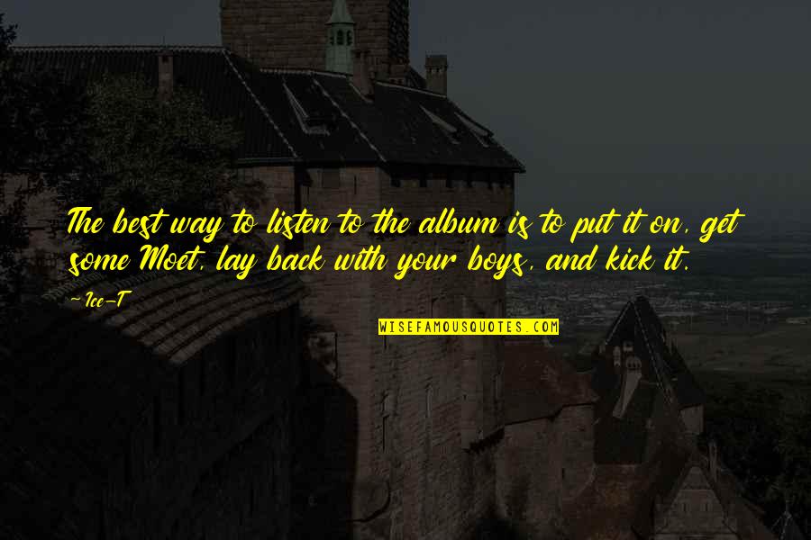 Dieken Ac Quotes By Ice-T: The best way to listen to the album