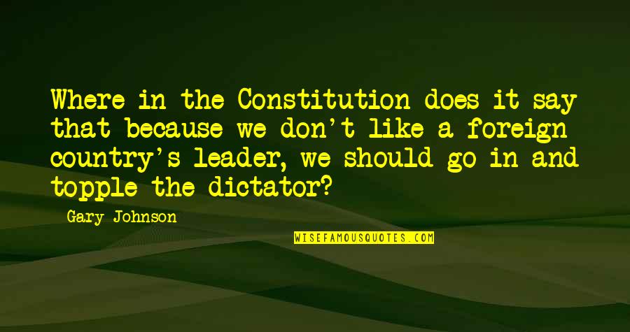 Dielle Charon Quotes By Gary Johnson: Where in the Constitution does it say that Dielle Charon Quotes By Gary Johnson: Where in the Constitution does it say that