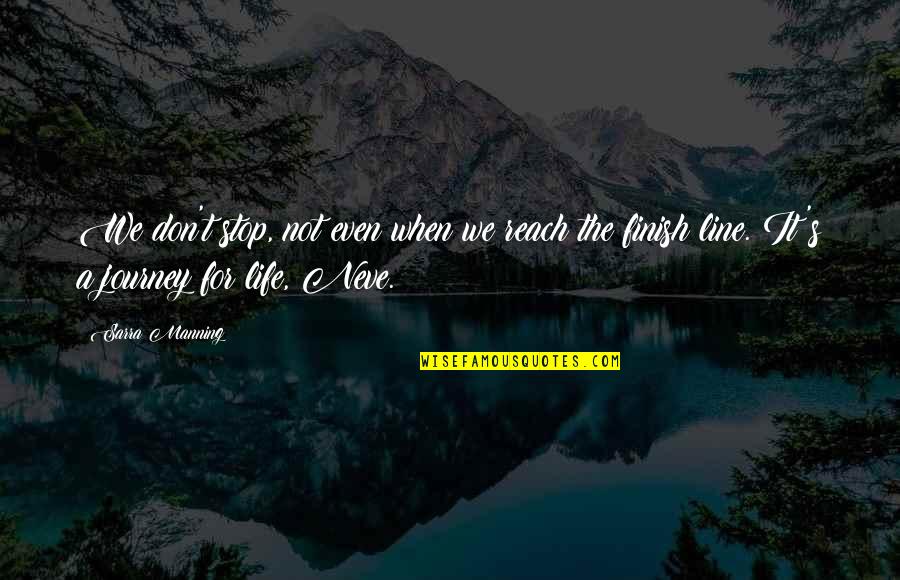 Dielle Charon Quotes By Sarra Manning: We don't stop, not even when we reach Dielle Charon Quotes By Sarra Manning: We don't stop, not even when we reach