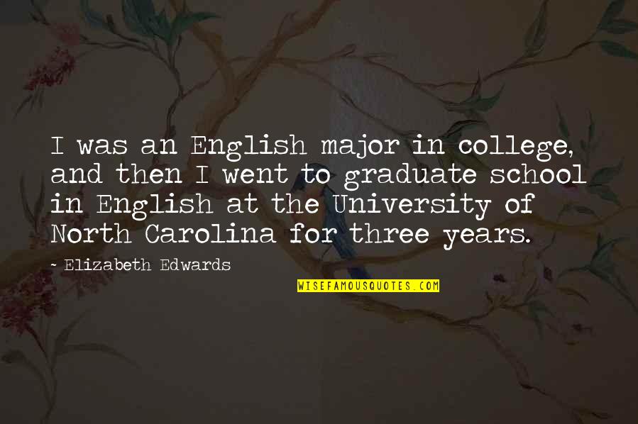 Dielle Furniture Quotes By Elizabeth Edwards: I was an English major in college, and