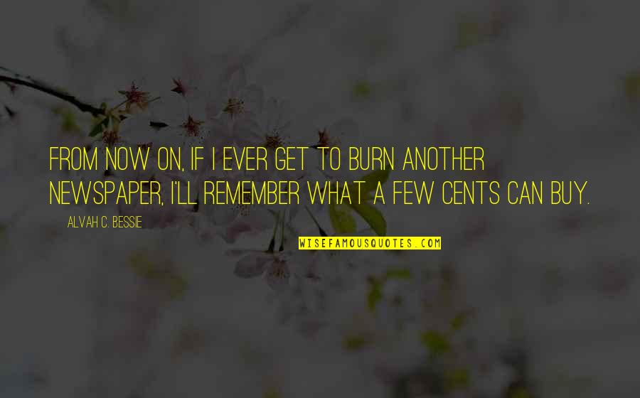 Diemand Farm Quotes By Alvah C. Bessie: From now on, if I ever get to Diemand Farm Quotes By Alvah C. Bessie: From now on, if I ever get to
