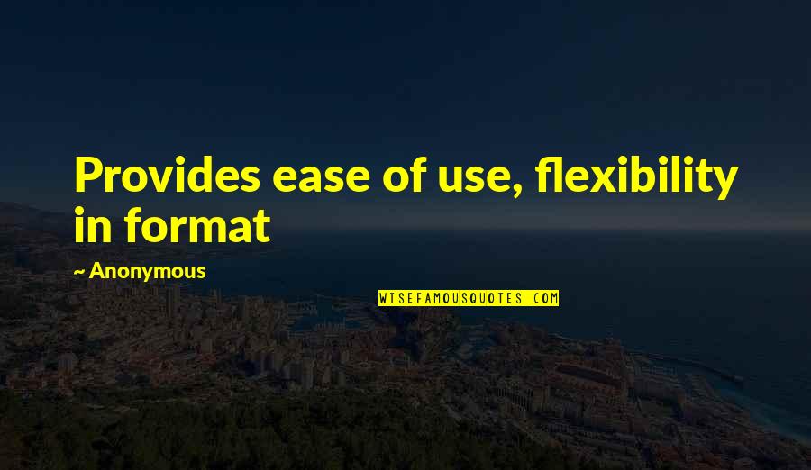 Dienas Quotes By Anonymous: Provides ease of use, flexibility in format