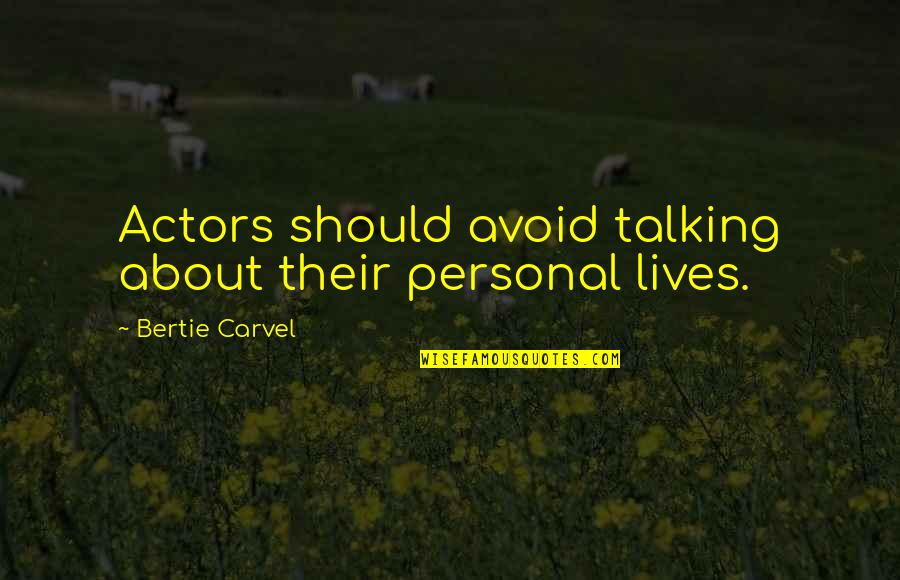 Dienekes Calculator Quotes By Bertie Carvel: Actors should avoid talking about their personal lives.
