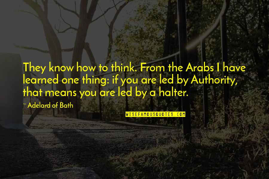 Diep Quotes By Adelard Of Bath: They know how to think. From the Arabs Diep Quotes By Adelard Of Bath: They know how to think. From the Arabs