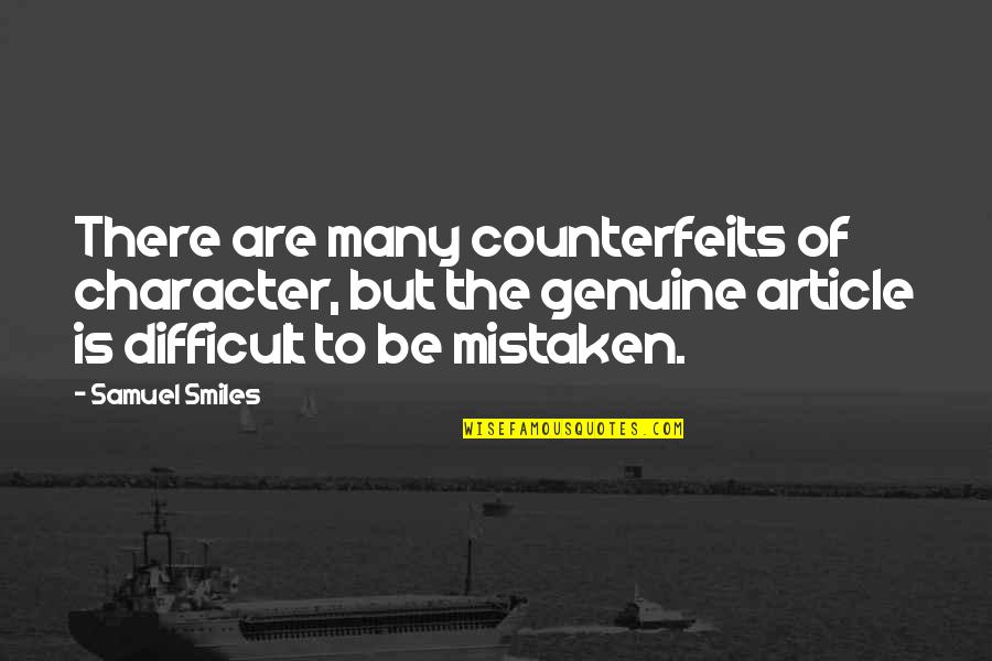 Diepolder Quotes By Samuel Smiles: There are many counterfeits of character, but the
