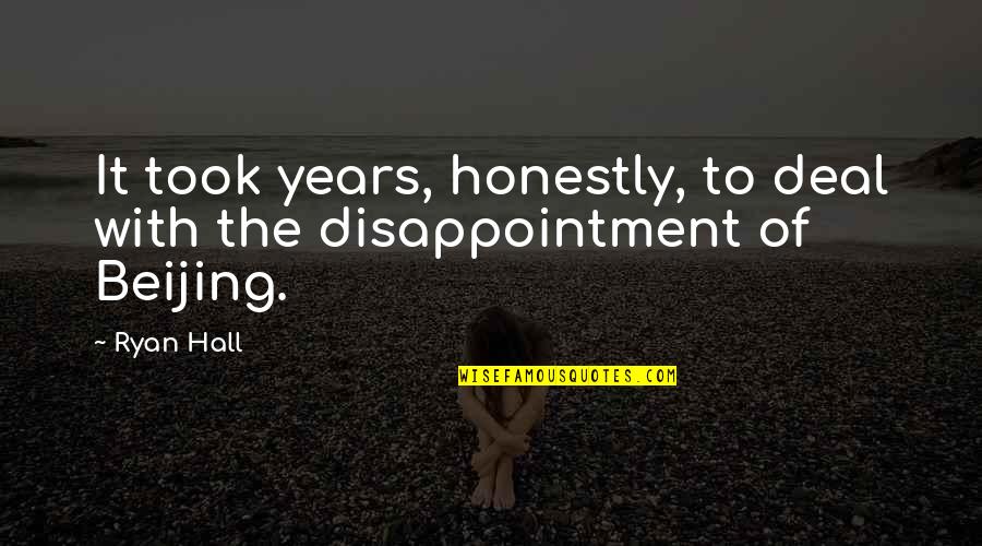 Dierickx Deuren Quotes By Ryan Hall: It took years, honestly, to deal with the